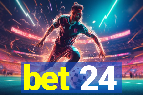 bet 24