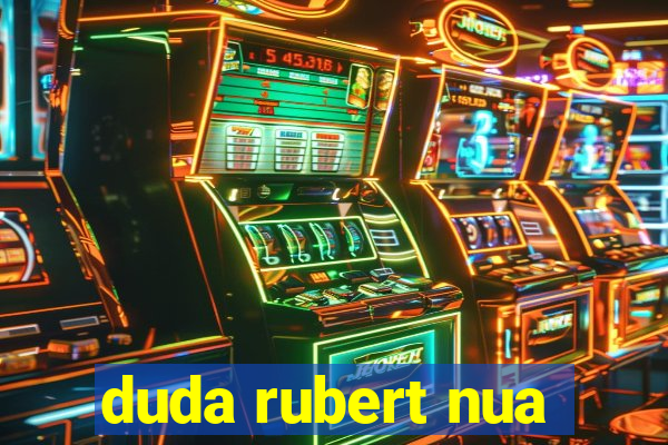 duda rubert nua