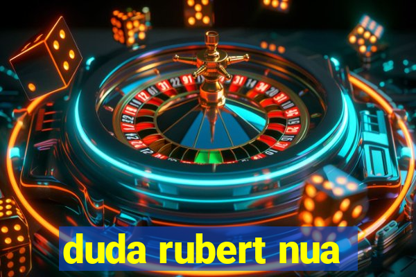 duda rubert nua