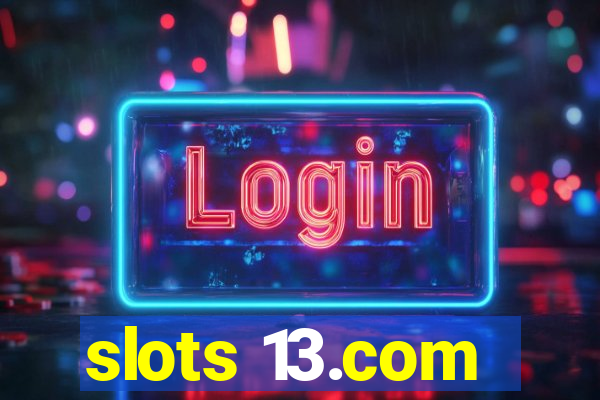 slots 13.com