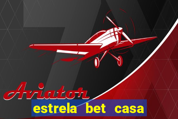 estrela bet casa de aposta