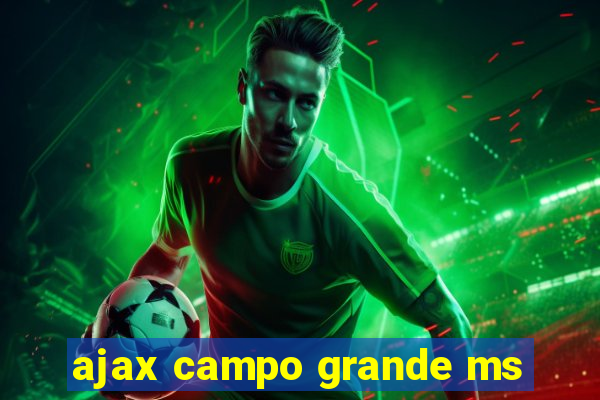 ajax campo grande ms