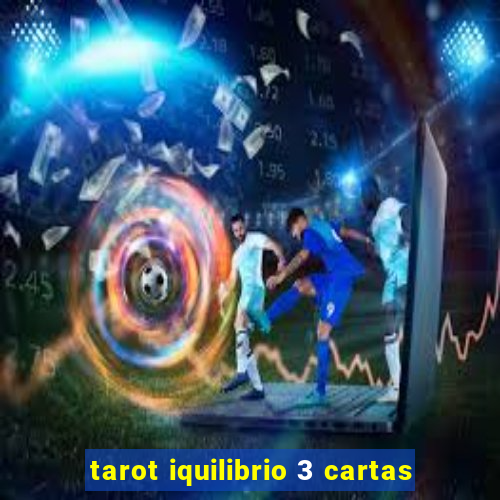 tarot iquilibrio 3 cartas