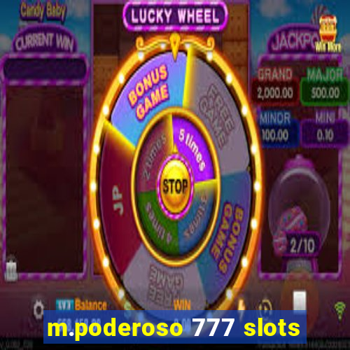 m.poderoso 777 slots