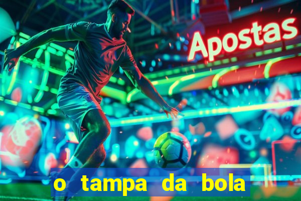 o tampa da bola ao vivo