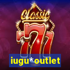 iugu*outlet