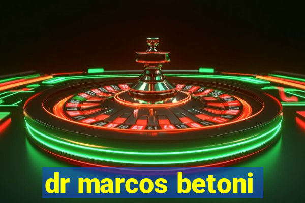 dr marcos betoni