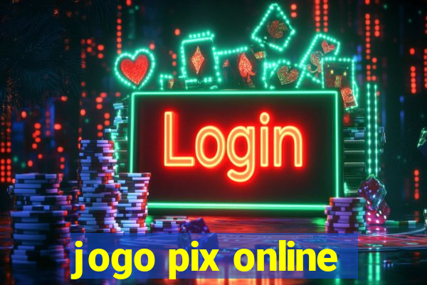 jogo pix online