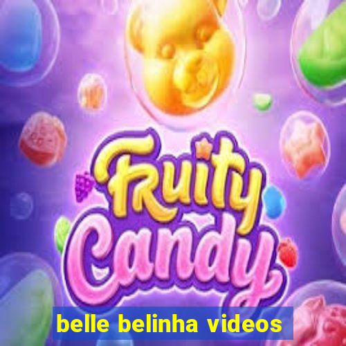 belle belinha videos