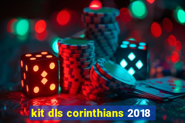 kit dls corinthians 2018