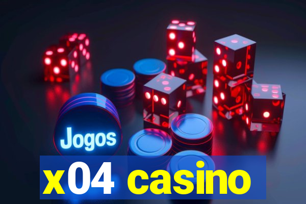 x04 casino