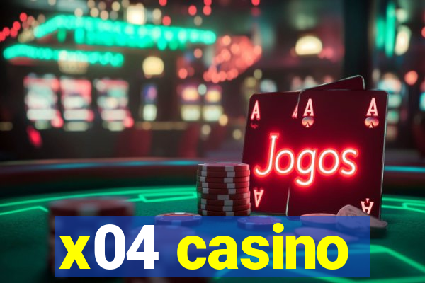 x04 casino