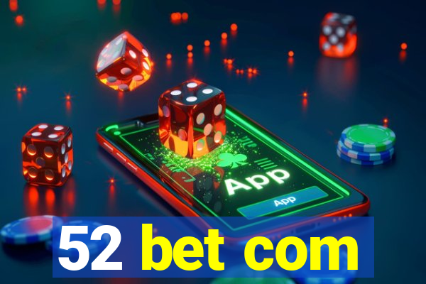 52 bet com