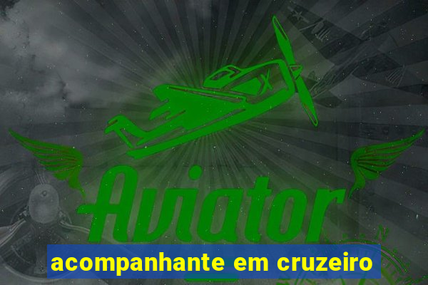 acompanhante em cruzeiro