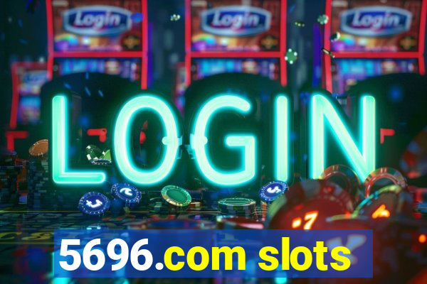 5696.com slots