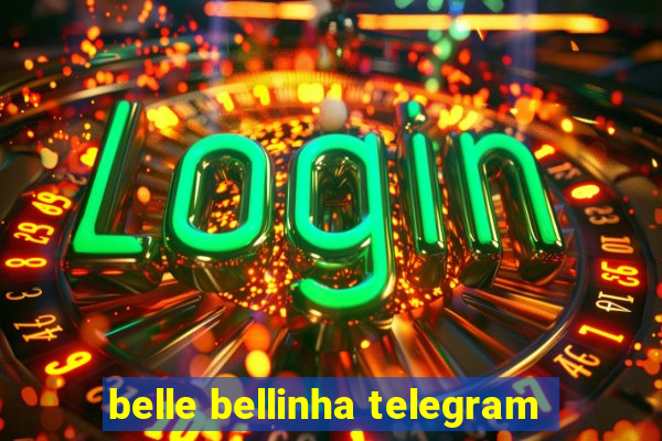 belle bellinha telegram