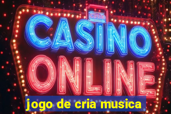 jogo de cria musica