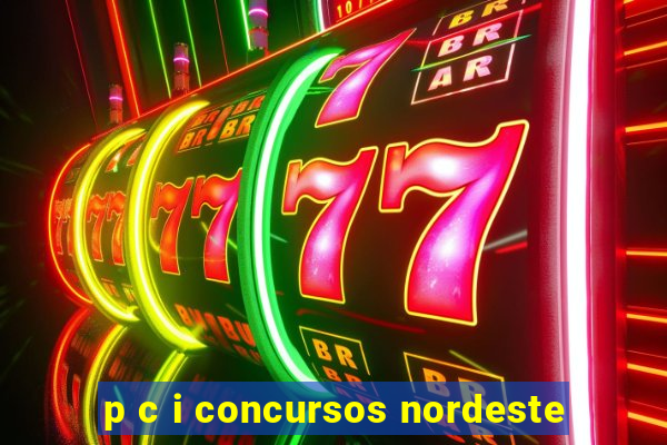 p c i concursos nordeste