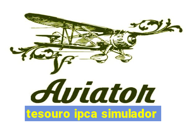 tesouro ipca simulador