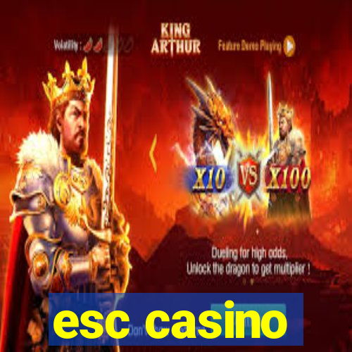 esc casino