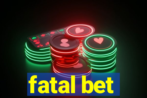 fatal bet