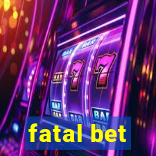 fatal bet