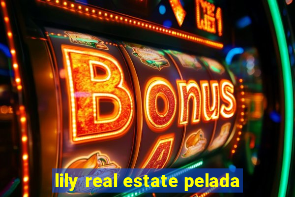 lily real estate pelada