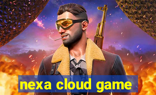 nexa cloud game