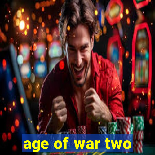 age of war two