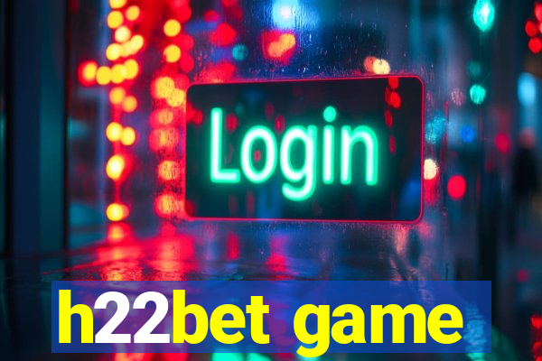 h22bet game