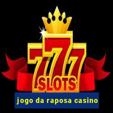 jogo da raposa casino