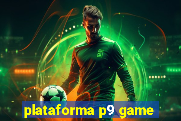 plataforma p9 game