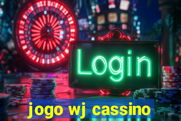 jogo wj cassino