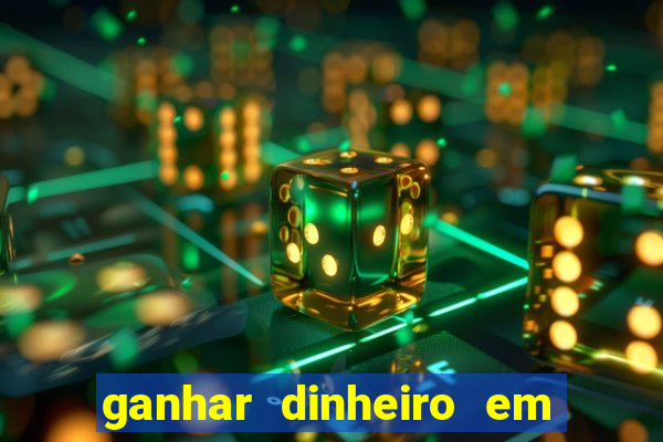 ganhar dinheiro em dolar jogando