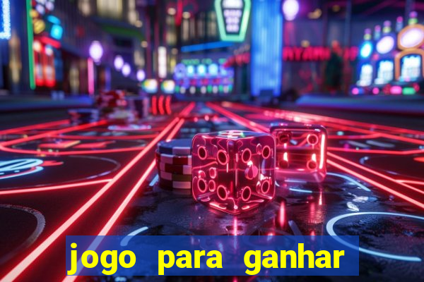 jogo para ganhar dinheiro sem pagar