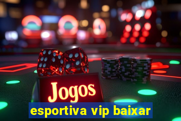 esportiva vip baixar