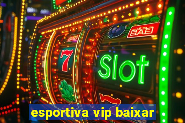 esportiva vip baixar