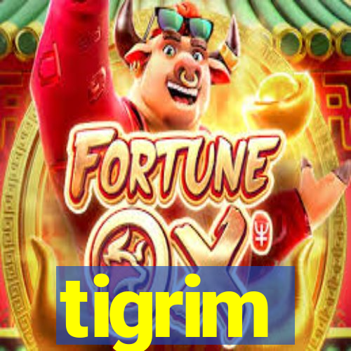 tigrim