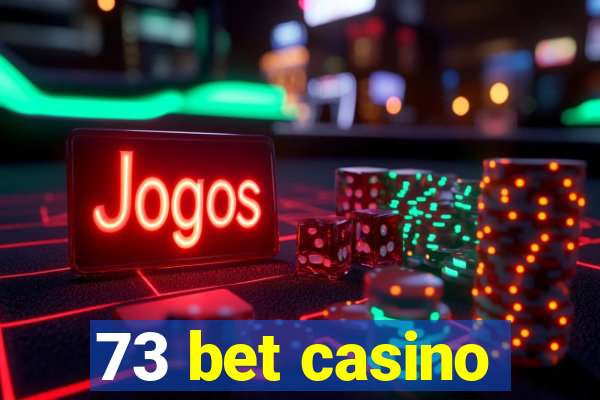 73 bet casino