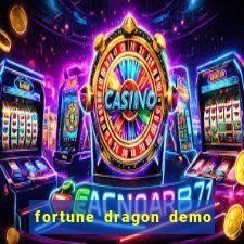 fortune dragon demo aposta de 500