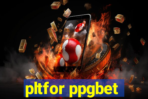 pltfor ppgbet