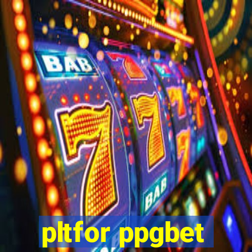 pltfor ppgbet