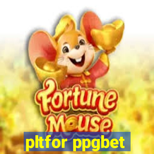 pltfor ppgbet