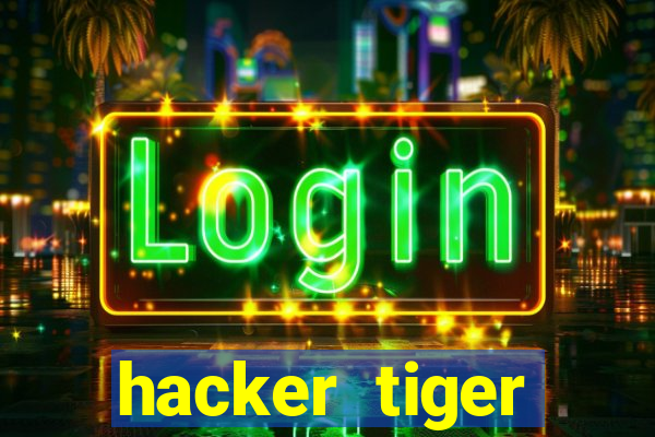 hacker tiger fortune download