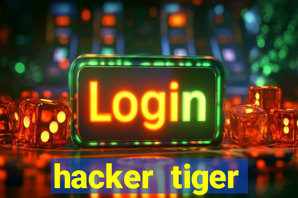 hacker tiger fortune download