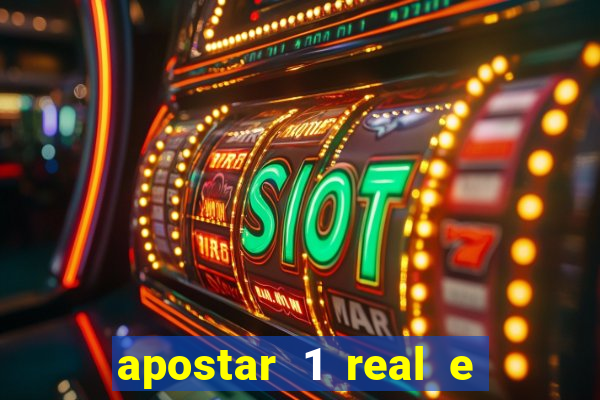 apostar 1 real e ganhar dinheiro