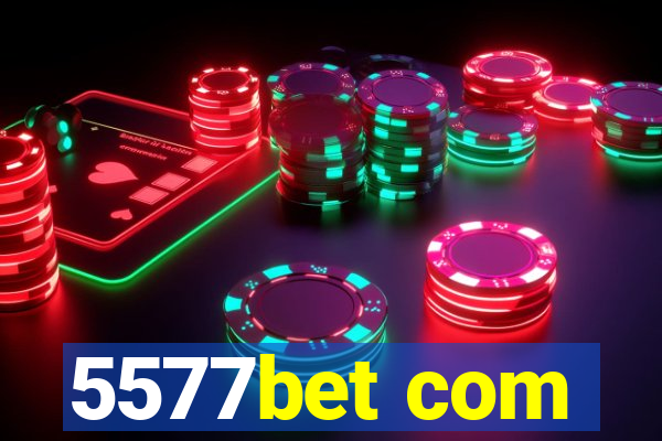 5577bet com