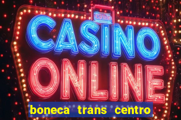 boneca trans centro de s o paulo capital e regi o skokka