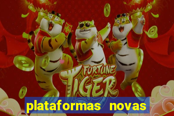 plataformas novas fortune tiger