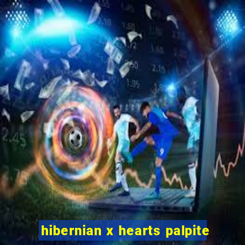 hibernian x hearts palpite